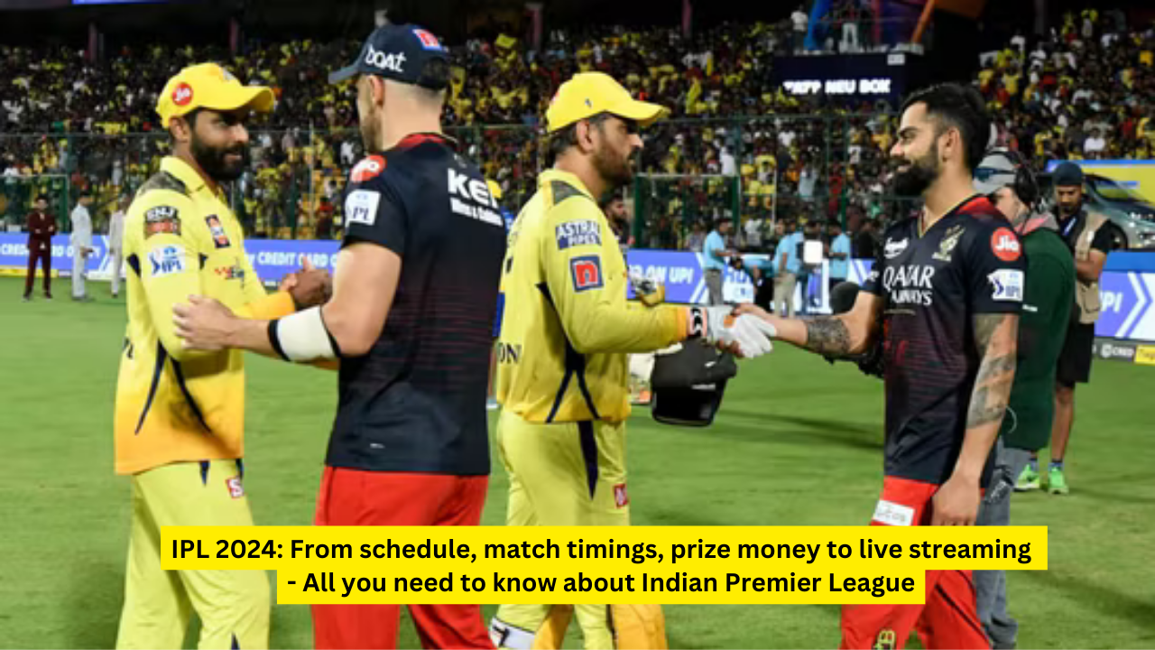 IPL 2024: From schedule, match timings, prize money to live streaming - All you need to know about Indian Premier League